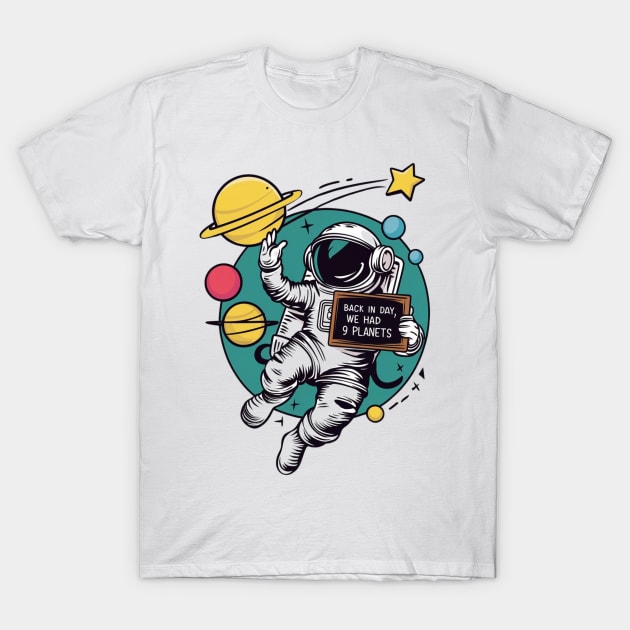 Back in my day we had nine planets T-Shirt by RalphWalteR